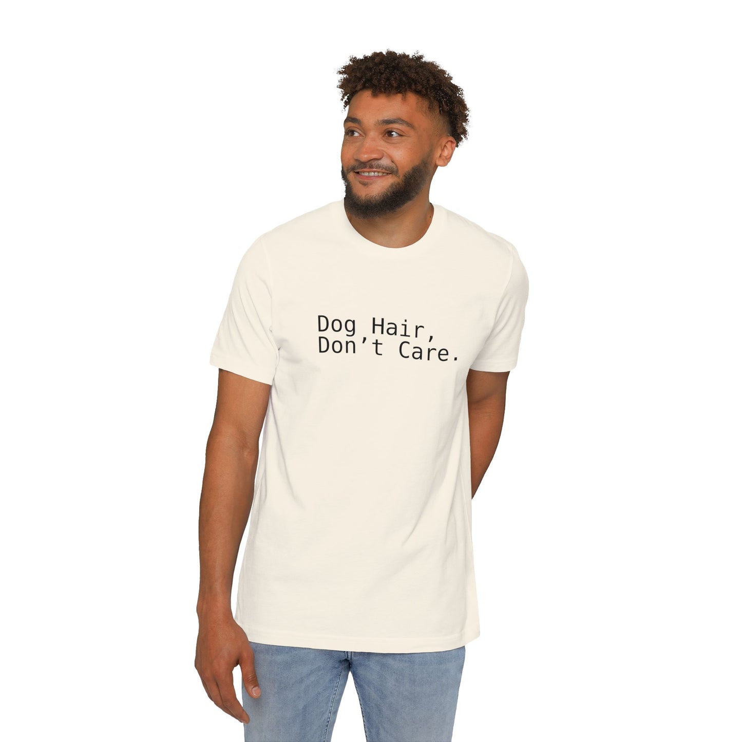 Dog Hair, Don’t Care. Funny Pet Lover T-Shirt | USA-Made Unisex Tee
