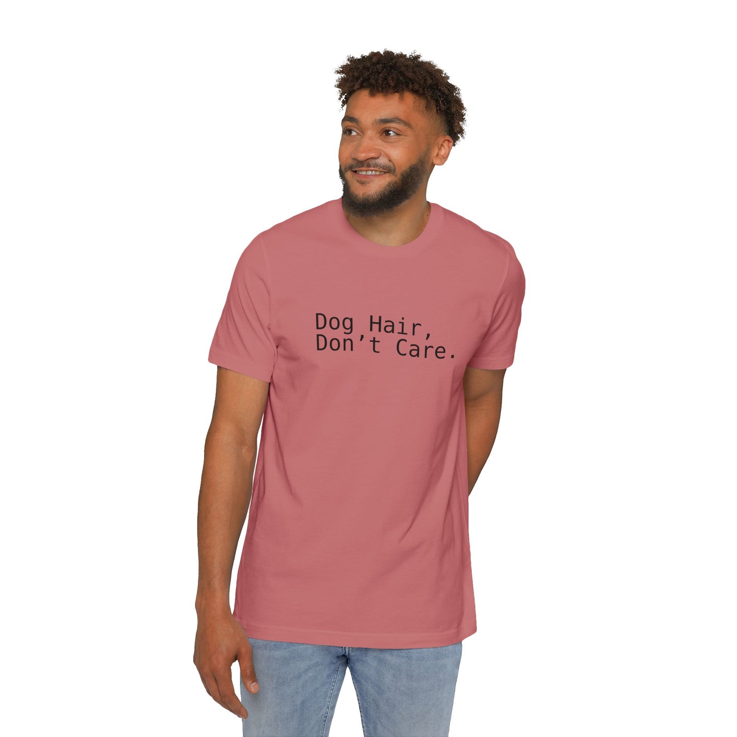 Dog Hair, Don’t Care. Funny Pet Lover T-Shirt | USA-Made Unisex Tee